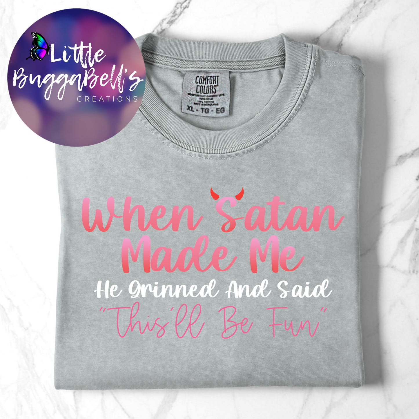 Comfort Colors When Satan Made Me Shirt