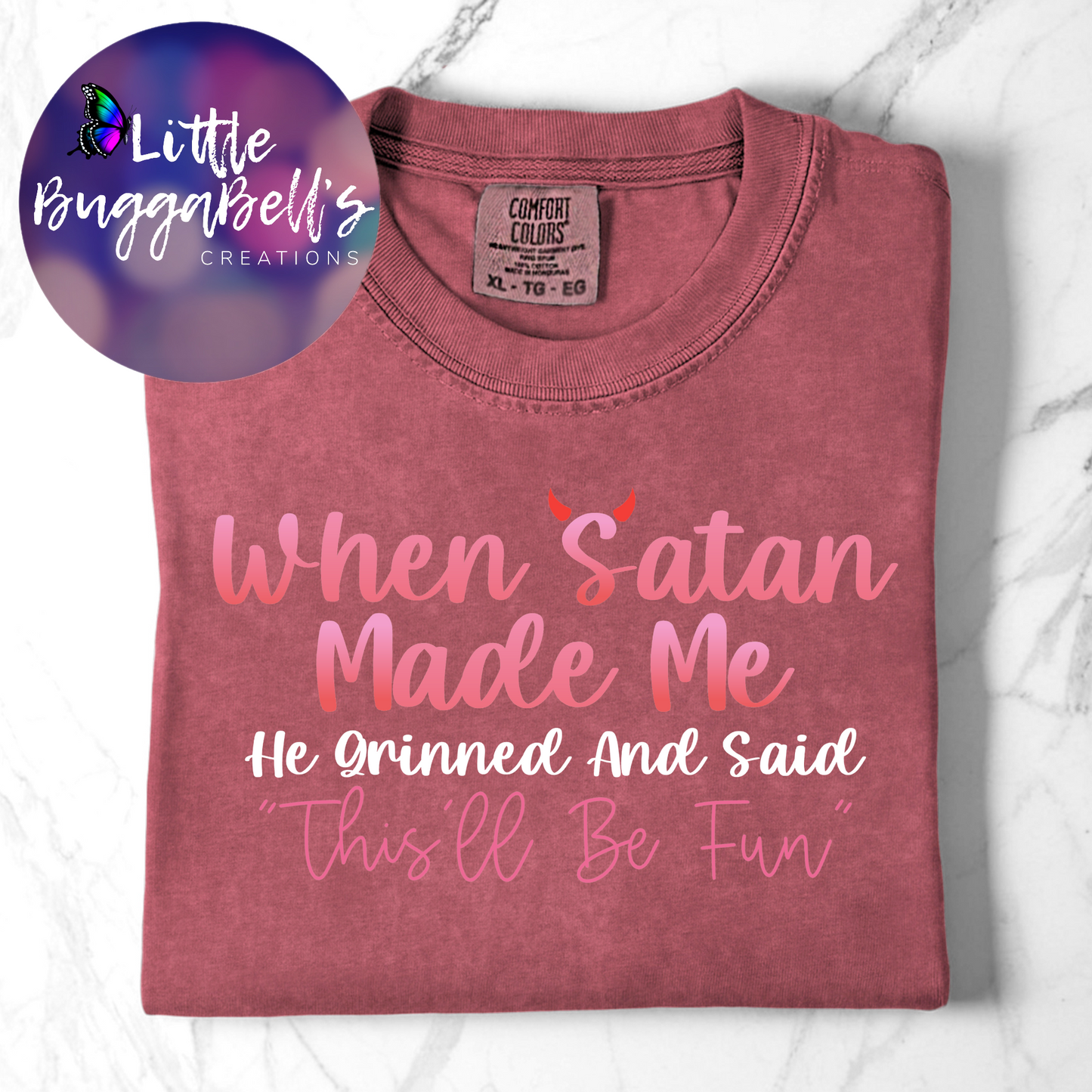 Comfort Colors When Satan Made Me Shirt
