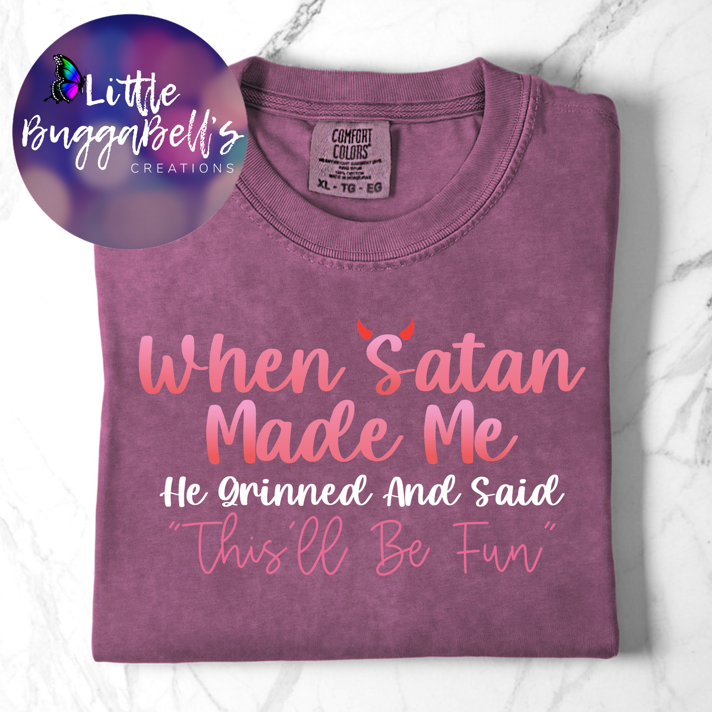Comfort Colors When Satan Made Me Shirt