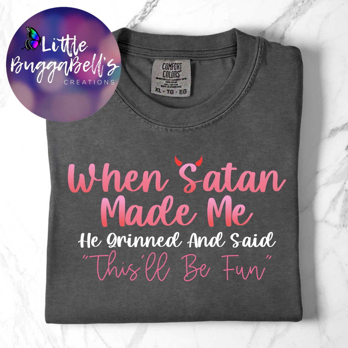 Comfort Colors When Satan Made Me Shirt