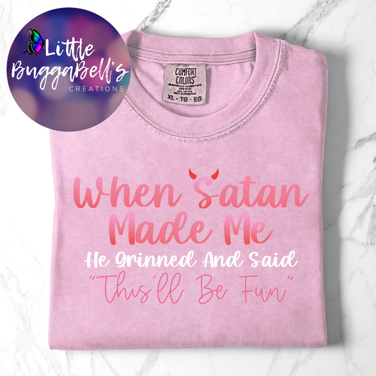 Comfort Colors When Satan Made Me Shirt