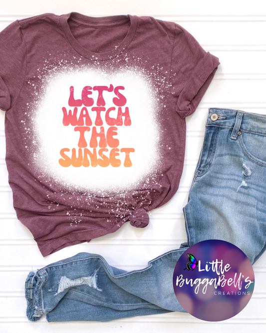 Lets Watch the Sunset TShirt