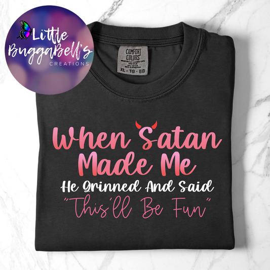 Comfort Colors When Satan Made Me Shirt