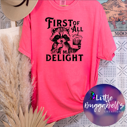 Comfort Colors First of All I’m A Delight Shirt