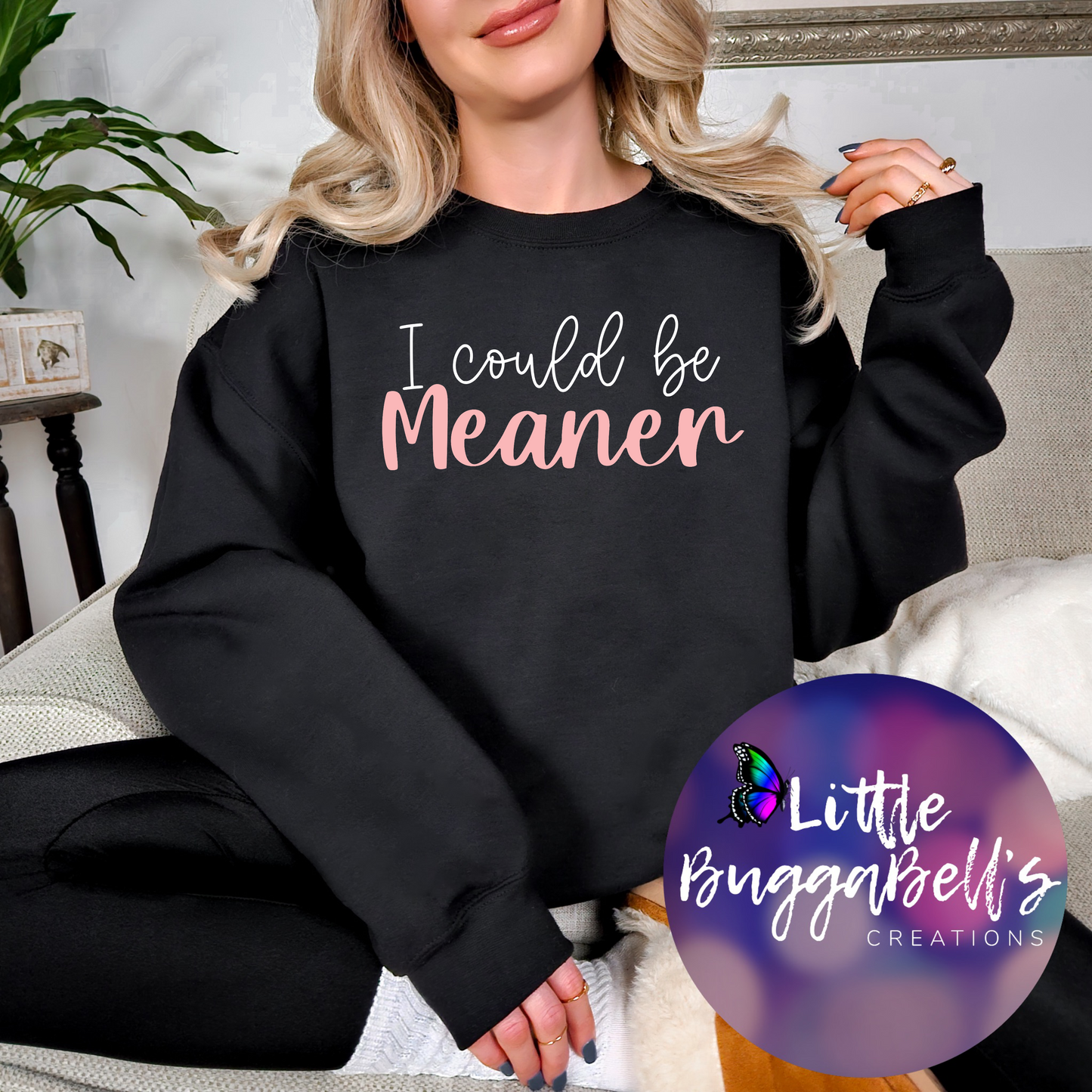 I Could Be Meaner Sweater
