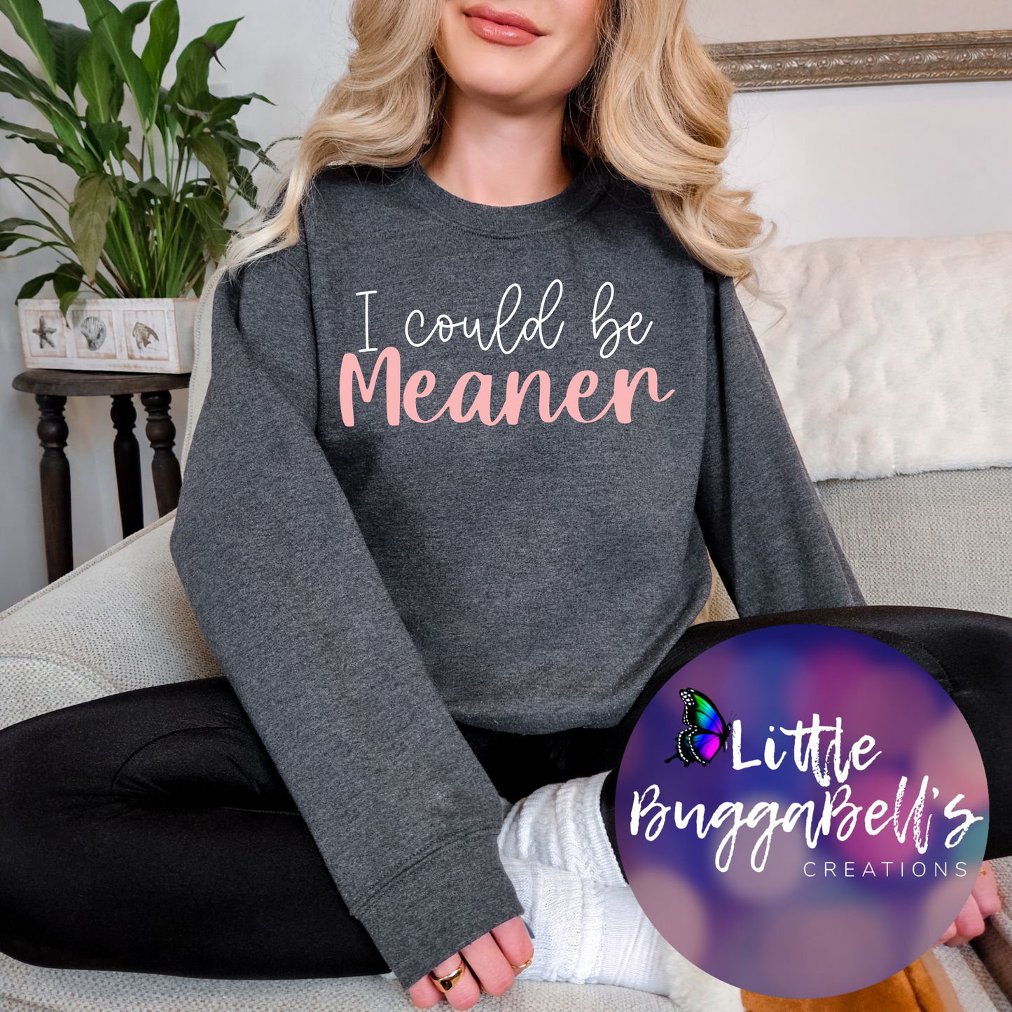 I Could Be Meaner Sweater