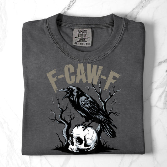 F-Caw-F Comfort Colors Shirts